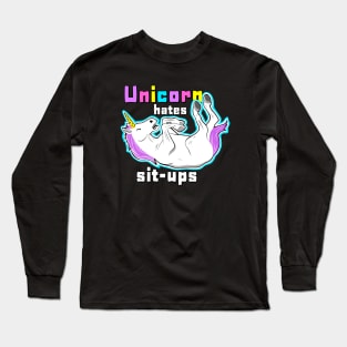 Unicorn hates sit ups Long Sleeve T-Shirt